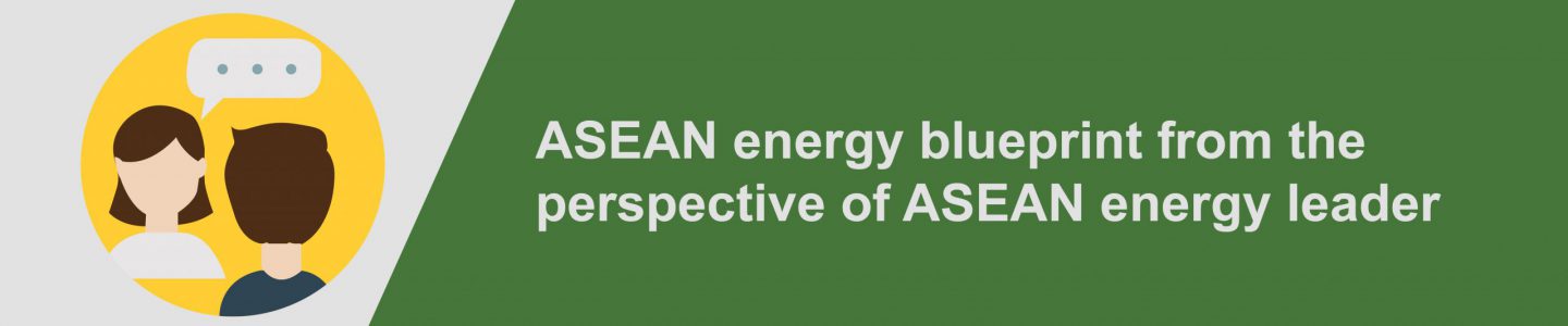 ASEAN Energy Blueprint from the Perspective of ASEAN Energy Leader